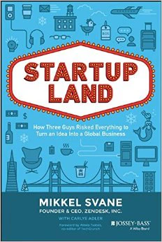 Startupland: How Three Guys Risked Everything to Turn an Idea into a Global Business