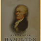 A Complete Biography of Alexander Hamilton