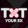 Txt Your Ex