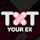 Txt Your Ex