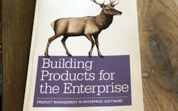 Building Products for the Enterprise: Product Management in Enterprise Software media 2