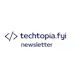 Techtopia FYI Newsletter
