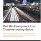 Red Hat Enterprise Linux Troubleshooting Guide