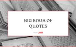 JBR's Big Book of Quotes media 1