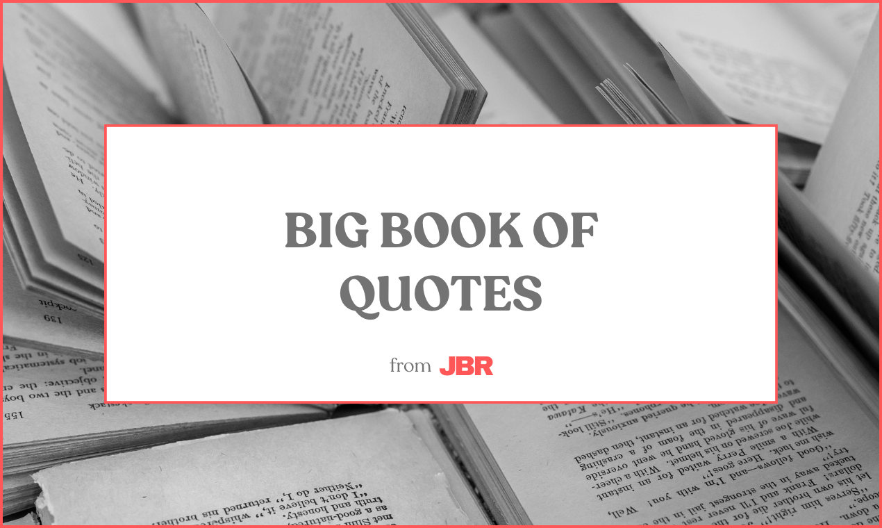 JBR's Big Book of Quotes media 1