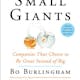 Small Giants: Companies That Choose to Be Great Instead of Big