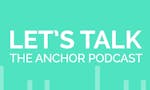 Let's Talk: The Anchor Podcast - Unfavorable Ratings image