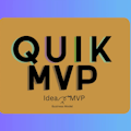 Quik MVP - Idea to MVP