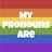 My Pronouns Are