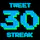 Tweet Streak 30
