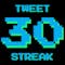 Tweet Streak 30