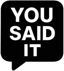 You Said It logo