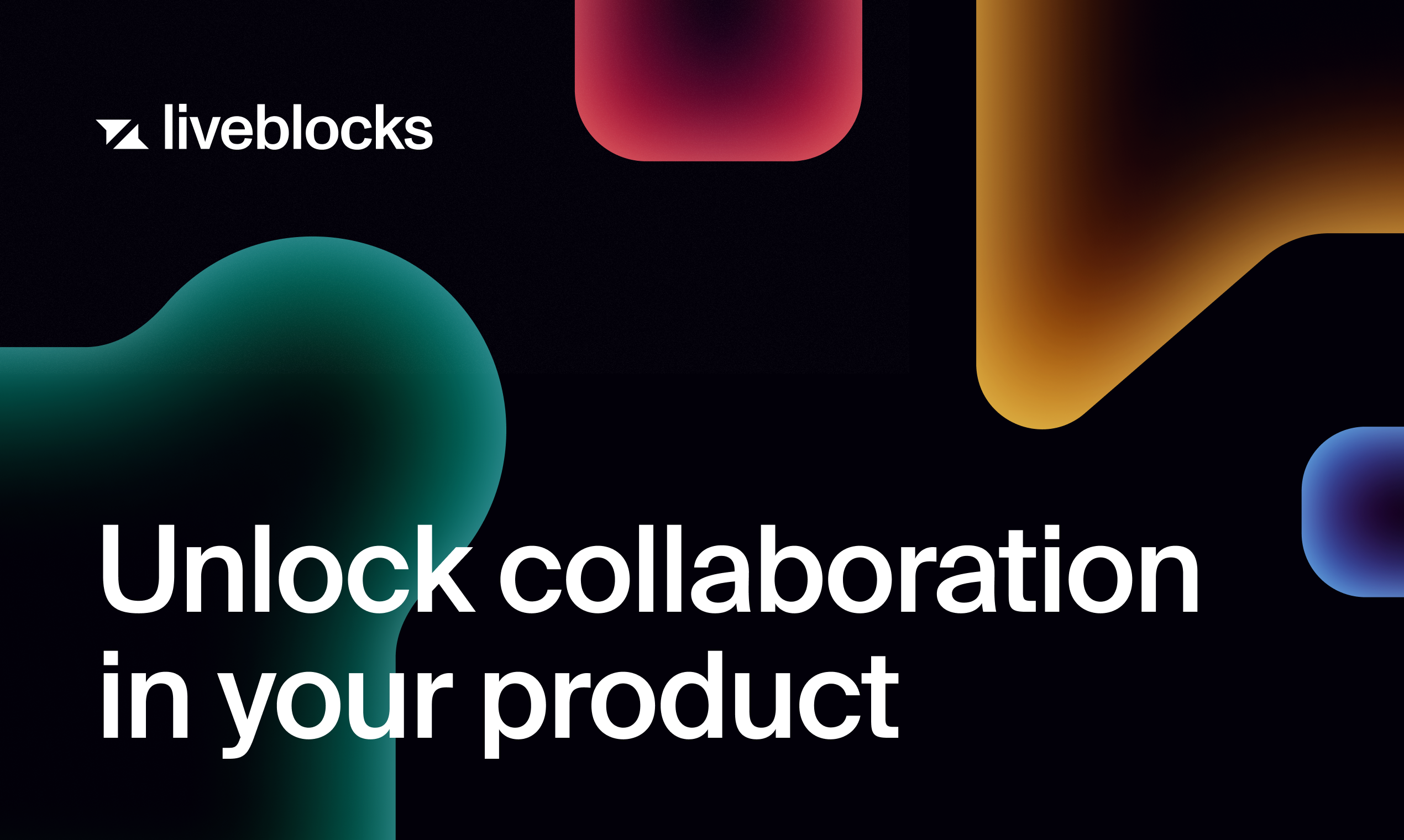 startuptile Liveblocks 2.0-Unlock collaboration in your product