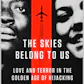 The Skies Belong to Us