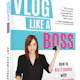 Vlog Like a Boss