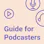 Guide for Podcasters