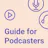 Guide for Podcasters