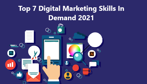 Top 7 Digital Marketing Skills In Demand