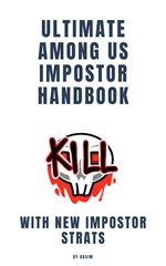Ultimate Among Us Impostor Handbook