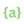 list{a}