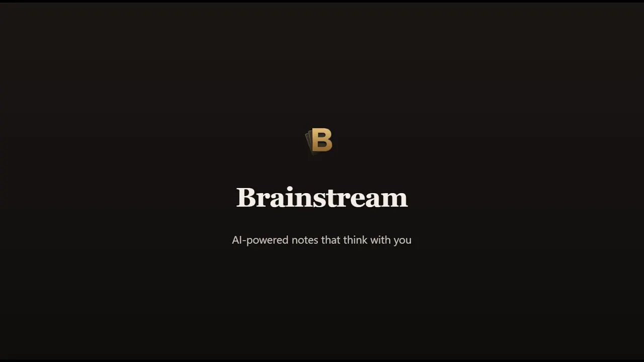 Brainstream: Agentic AI notes: smart search, briefs & tasks | Product Hunt