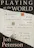 Playing at the World