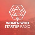 Women Who Startup Radio