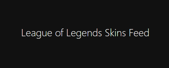 League of Legends Skins Feed