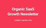 Organic SaaS Growth Newsletter image