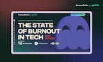 The State of Burnout in Tech 2022 image