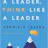 Act Like a Leader, Think Like a Leader