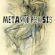 Metamorphosis