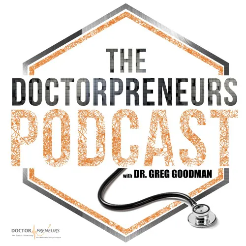 The Doctorpreneurs Podcast - 1: What Is Medical Entrepreneurship?