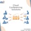  Cloud Conferencing Solutions