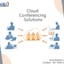Cloud Conferencing Solutions