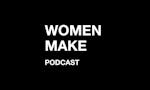 Women Make Podcast image