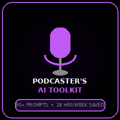 Podcaster's AI Toolkit