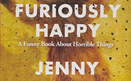 Furiously Happy: A Funny Book About Horrible Things media 1