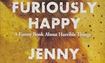 Furiously Happy: A Funny Book About Horrible Things image