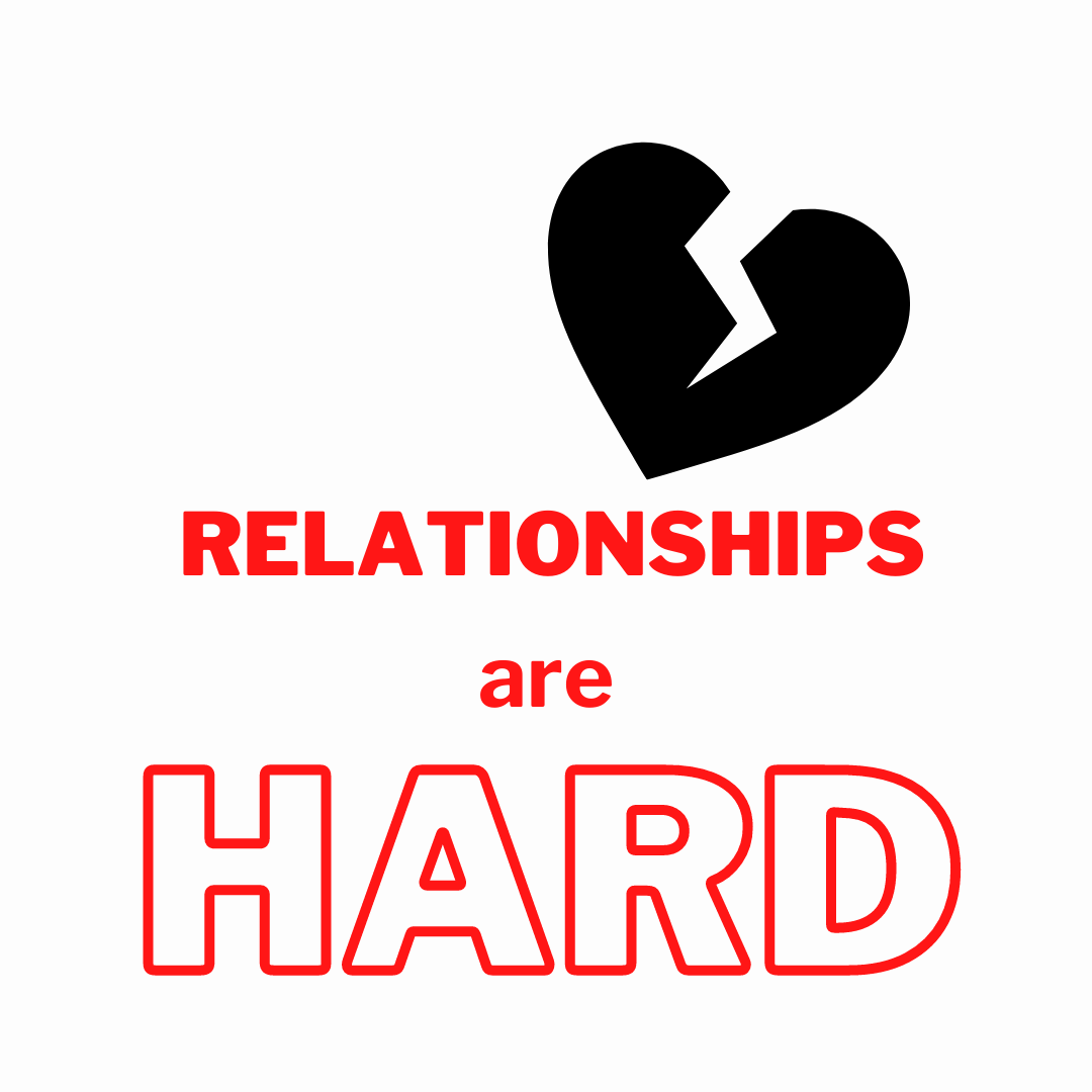 Relationships are hard
