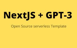 Serverless NextJS/GPT-3 Template media 1