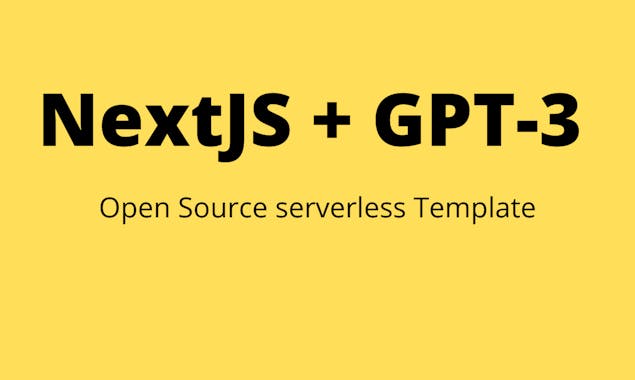 Serverless NextJS/GPT-3 Template - A serverless NextJS/React template