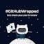 #GitHubWrapped