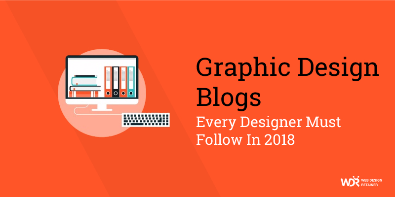 Graphic design blogs every designer must follow in 2018