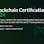 Blockchain Certification 2024