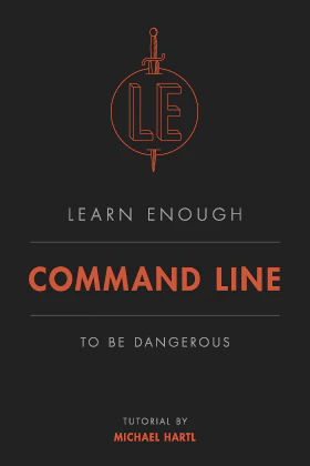 Learn Enough Command Line to Be Dangerous