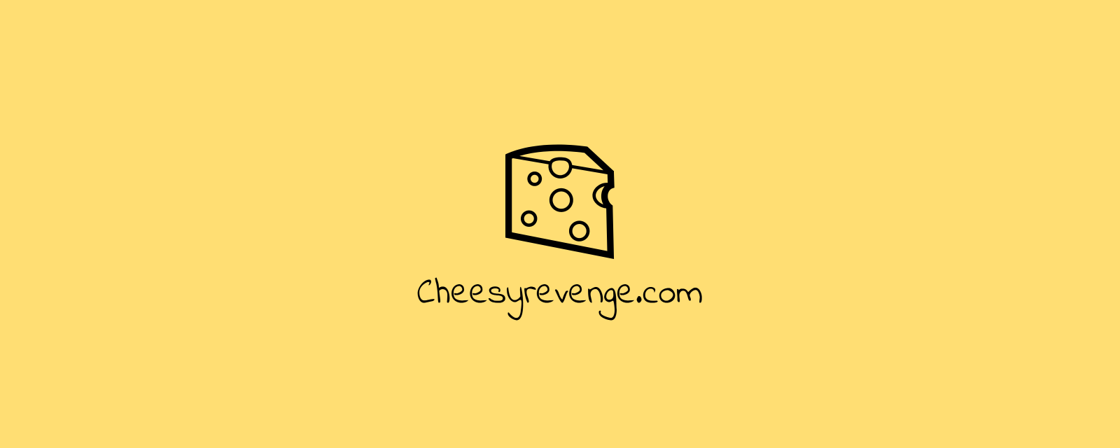 Cheesy Revenge