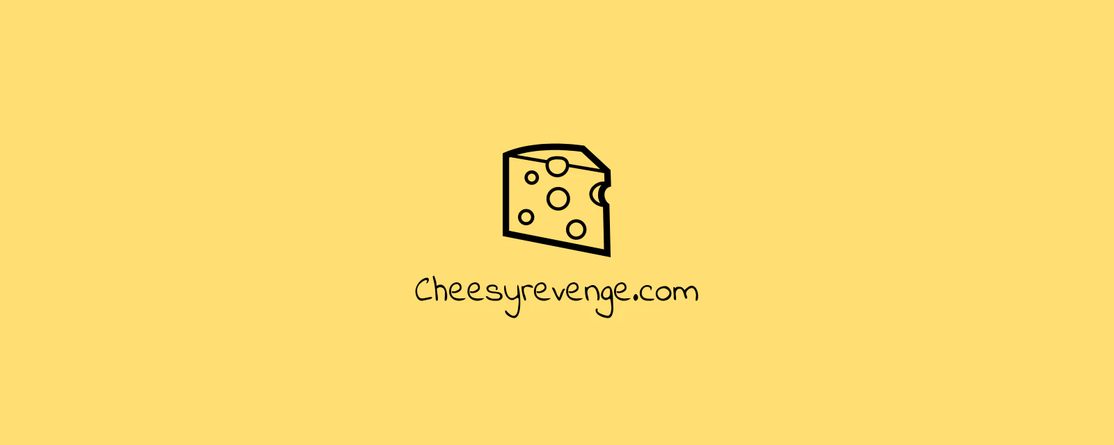 Cheesy Revenge