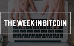 The Week in Bitcoin  media 3