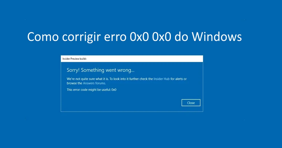 Erro 0x0 0x0 windows